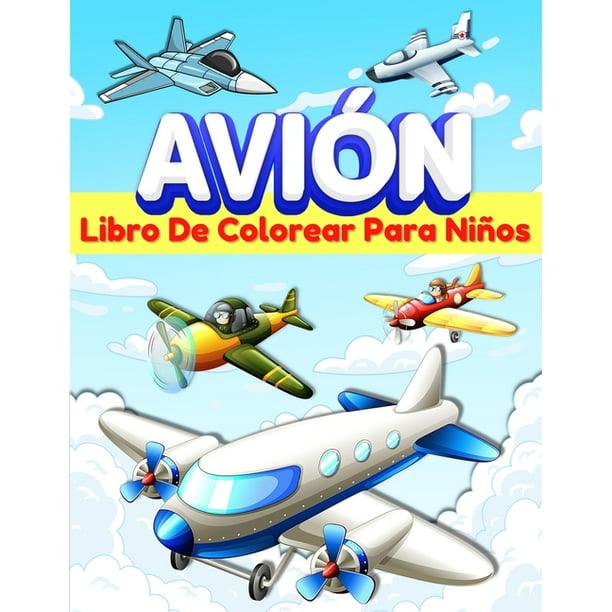 Aviones Libro De Colorear Para Niños : Gran Colección De Páginas Para  Colorear Con Aviones Divertidos. Libro