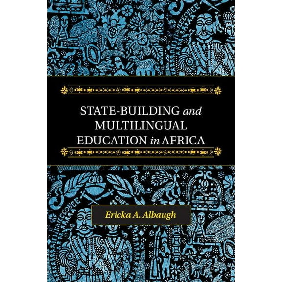 State-Building and Multilingual Education in Africa, (Paperback)