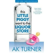 This Little Piggy Went to the Liquor Store 9780985583903 Used / Pre-owned