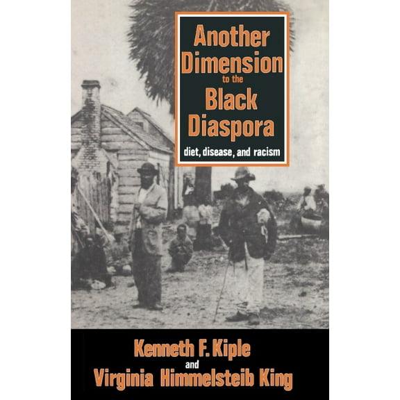 Another Dimension to the Black Diaspora: Diet, Disease and Racism, (Hardcover)