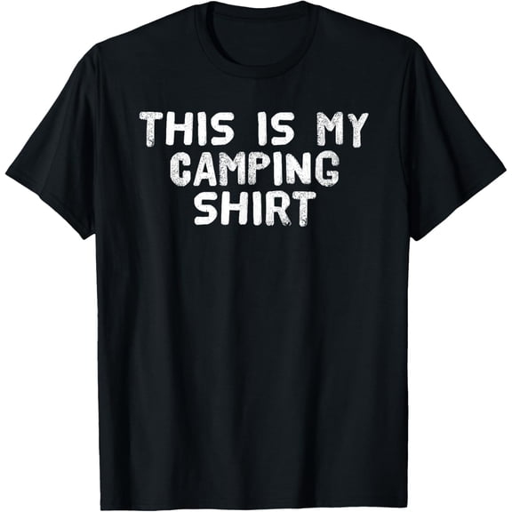 THIS IS MY CAMPING SHIRT Funny Camper Glamper Gift Idea mens t shirt,black,women,funny,misfits,men,journey