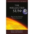 thumbnail image 1 of Pre-Owned The Neglected Sun: How the Sun Precludes Climate Catastrophe (Independent Minds) (Paperback) 1909022241 9781909022249, 1 of 1
