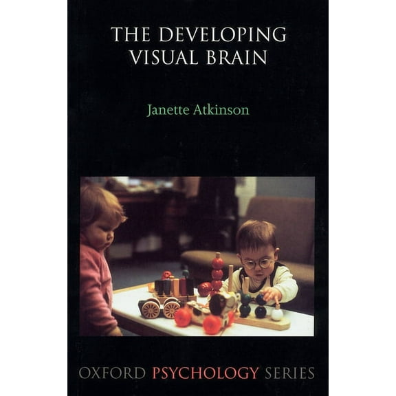 Oxford Psychology The Developing Visual Brain, (Paperback)