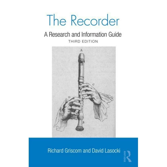 Routledge Music Bibliographies The Recorder: A Research and Information Guide, (Hardcover)