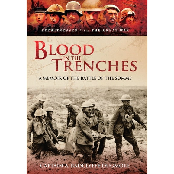 Pre-Owned Blood in the Trenches: A Memoir of the Battle of the Somme (Paperback) 1399024396 9781399024396