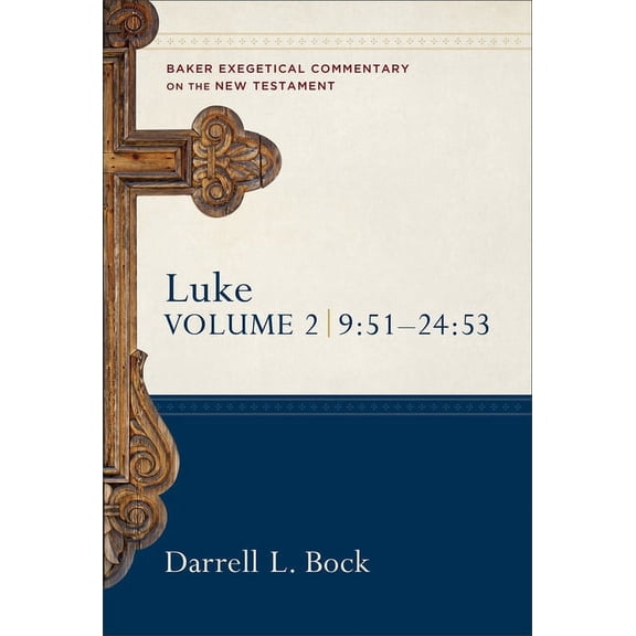 Baker Exegetical Commentary on the New Testament: Luke: 9:51-24:53 (Hardcover)