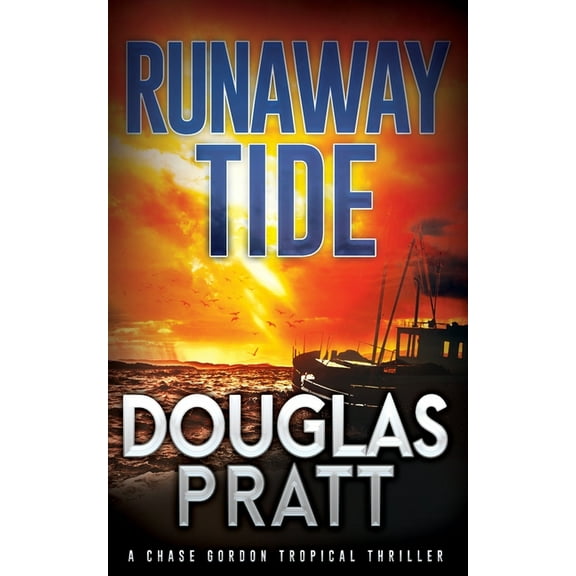 The Chase Gordon Tropical Thriller Runaway Tide: A Chase Gordon Tropical Thriller, Book 4, (Paperback)