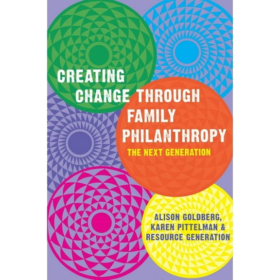 Creating Change Through Family Philanthropy: The Next Generation, (Paperback)
