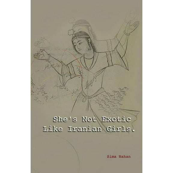She's Not Exotic Like Iranian Girls, (Paperback)