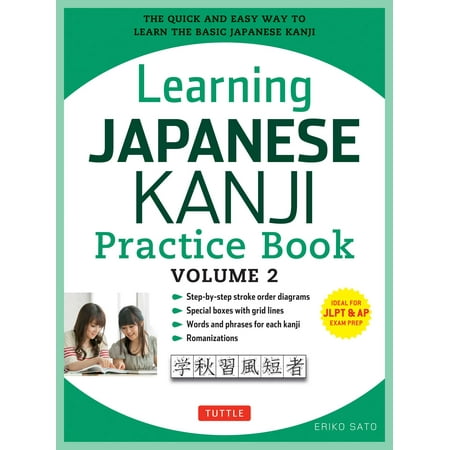 Learning Japanese Kanji Practice Book Volume 2 : (JLPT Level N4 & AP Exam) The Quick and Easy Way to Learn the Basic Japanese (Best Way To Study For Exam P)