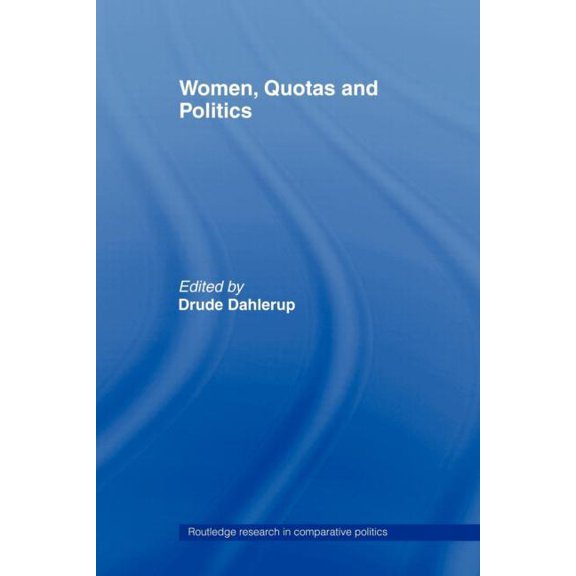 Routledge Research in Comparative Politi Women, Quotas and Politics, (Paperback)