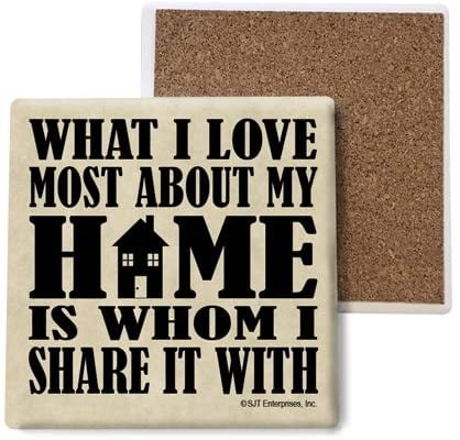 INC 4-inch SJT04028 SJT ENTERPRISES 4-Pack What I Love Most About My Home is whom I Share it with Absorbent Stone Coasters