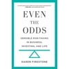 Even the Odds: Sensible Risk-Taking in Business, Investing, and Life [Hardcover - Used]