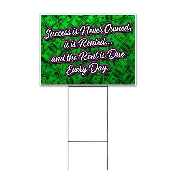 Success Is Never Owned (18" x 24") Yard Sign, Includes Metal Step Stake