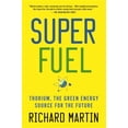 thumbnail image 1 of Pre-Owned Superfuel: Thorium, the Green Energy Source for the Future (Paperback) 113727834X 9781137278340, 1 of 1