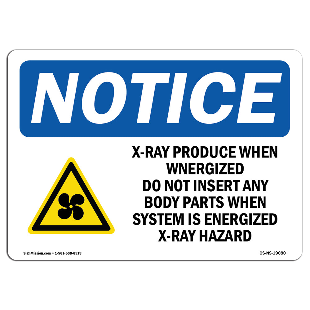 OSHA Notice XRay Produce When Energized Sign With Symbol Heavy