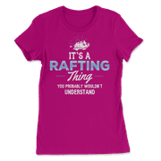 Funny Rafting T-Shirt - You Wouldn't Understand!
