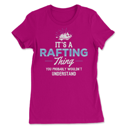 Funny Rafting T-Shirt - You Wouldn't Understand!