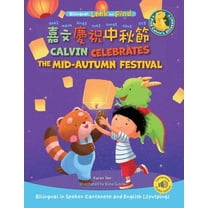 Cantonese for Kids Calvin Celebrates the Mid-Autumn Festival: Bilingual in Cantonese and English (Jyutping), (Paperback)
