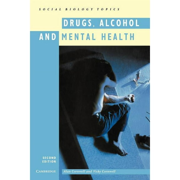 Cambridge Social Biology Topics Drugs, Alcohol and Mental Health, (Paperback)