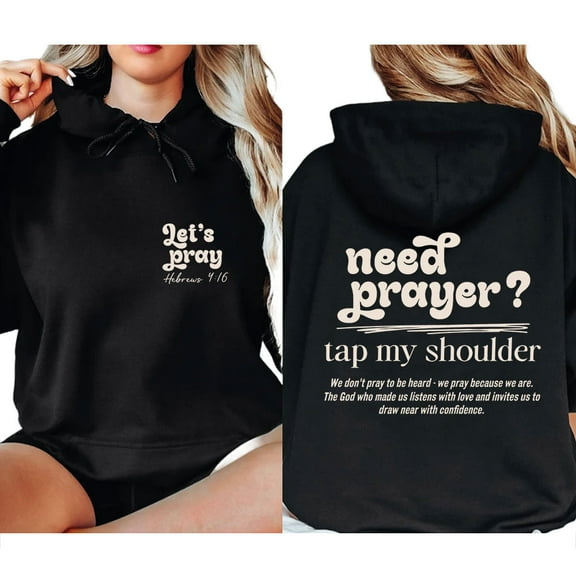 Unisex Hoodie, Need Prayer Tap My Shoulder Double-Sided Christian Pullover, Heb. 4:16 Faith-Based Streetwear for Men and Women, Encouragement Gift Hoodie, Sizes S–5XL