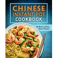 thumbnail image 1 of Pre-Owned Chinese Instant Pot Cookbook: 60 Quick and Easy Classic Recipes (Paperback) 1638079277 9781638079279, 1 of 1