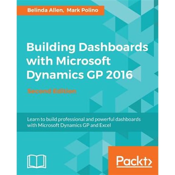 Pre-Owned Building Dashboards with Microsoft Dynamics GP 2016 (Paperback) 1786467615 9781786467614