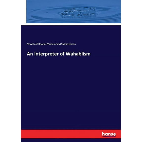 An Interpreter of Wahabiism, (Paperback)