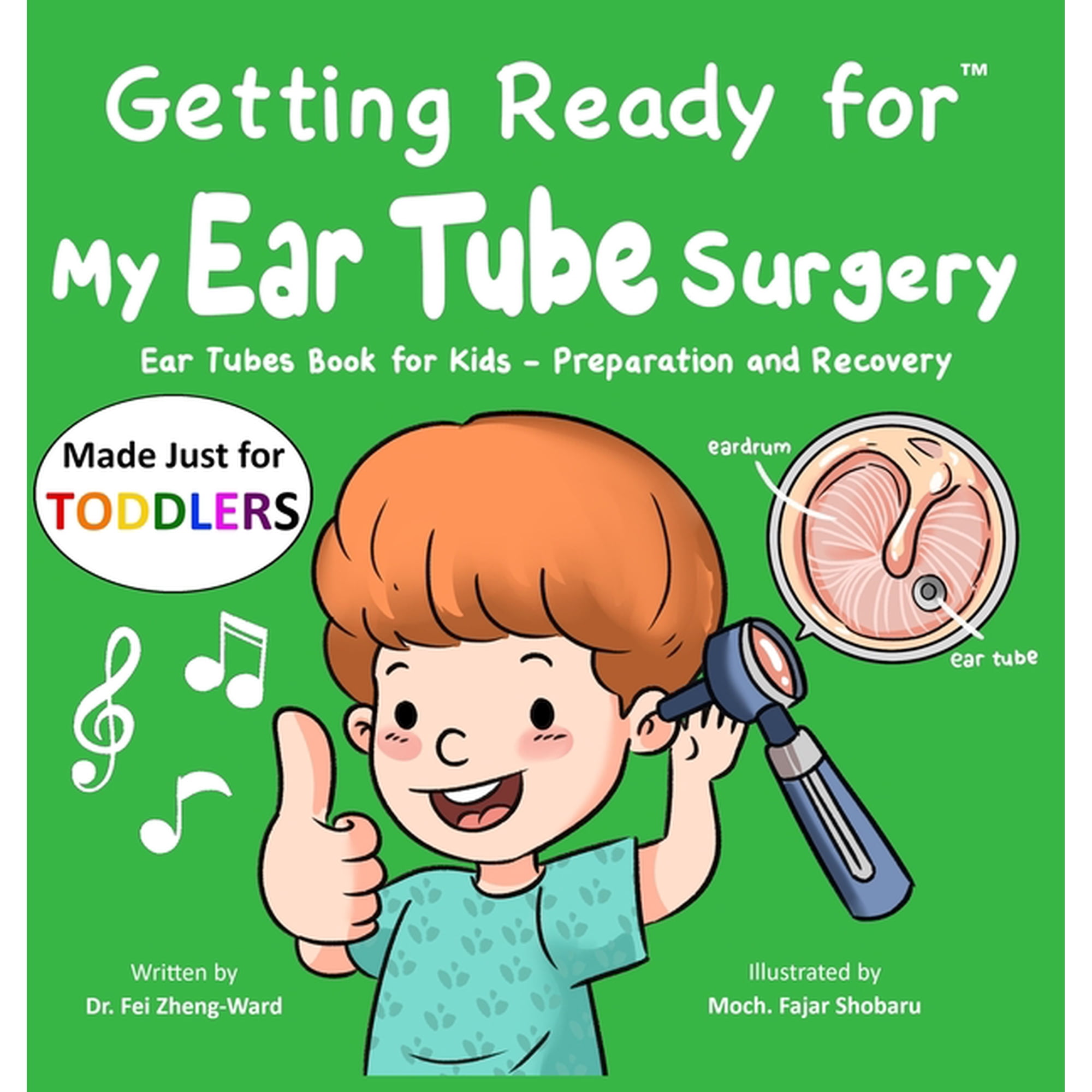 Getting Ready for My Ear Tube Surgery (Made Just for TODDLERS): Ear Tubes Book for Kids - Preparation and Recovery, (Hardcover)