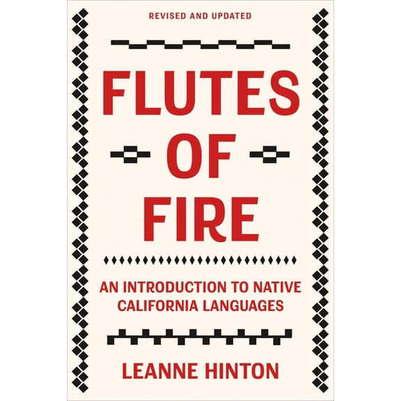 Flutes of Fire: An Introduction to Native California Languages Revised and Updated, (Paperback)