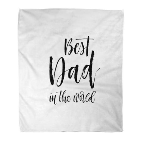 KDAGR Flannel Throw Blanket Script Best Dad in The World Phrase Lettering for Happy Father Day Ink Modern Brush Abstract 58x80 Inch Lightweight Cozy Plush Fluffy Warm Fuzzy (Best Brush Script Fonts)