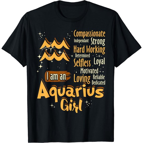 I Am An Aquarius Girl Zodiac Sign Women Funny T-Shirt