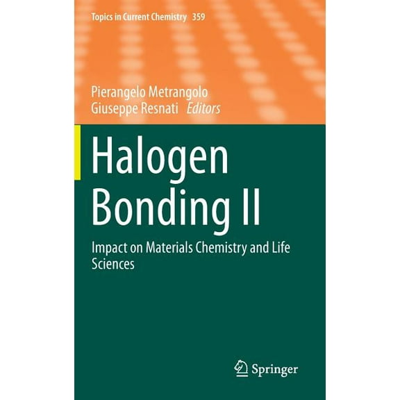 Topics in Current Chemistry Halogen Bonding II: Impact on Materials Chemistry and Life Sciences, Book 359, (Hardcover)