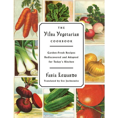 Vegetarian Sauce Recipes - The Vilna Vegetarian Cookbook : Garden-Fresh Recipes Rediscovered and Adapted for Today's Kitchen