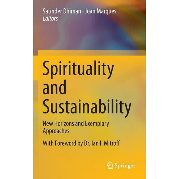 Spirituality and Sustainability: New Horizons and Exemplary Approaches, (Hardcover)