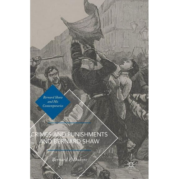 Bernard Shaw and His Contemporaries Crimes and Punishments and Bernard Shaw, (Hardcover)