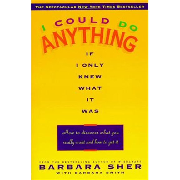 Pre-Owned I Could Do Anything If I Only Knew What It Was: How to Discover What You Really Want and How to Get It (Paperback) 0440505003 9780440505006