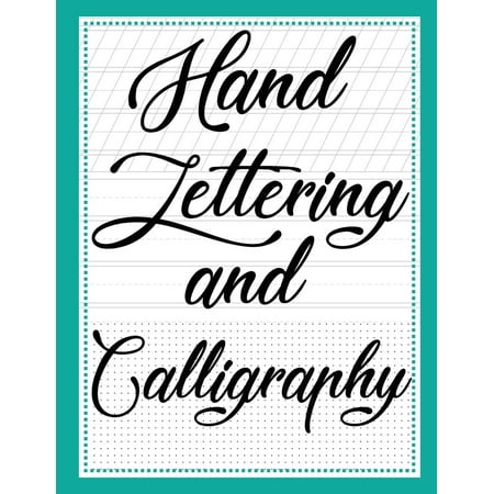 Creative Lettering - Hand Lettering and Calligraphy : With Three Types ( Lined Guide, Alphabet and Dot Grid ) Practice Paper Sheets Workbook, for Creative Hand Lettering and Calligraphy. an Example Is at Cover.