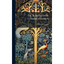De Sublimitate Commentarius, (Hardcover)