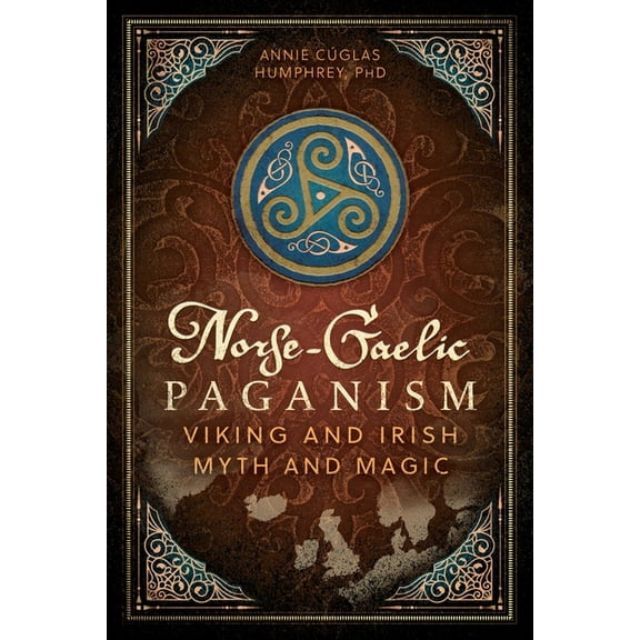 Norse-Gaelic Paganism: Viking and Irish Myth and Magic, (Paperback)