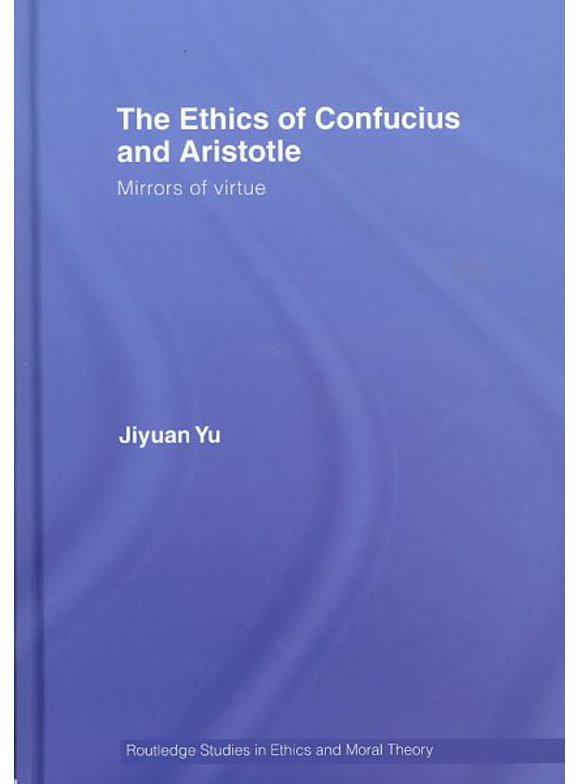 Pre-Owned Routledge Studies in Ethics and Moral Th The Ethics of Confucius and Aristotle, (Hardcover)