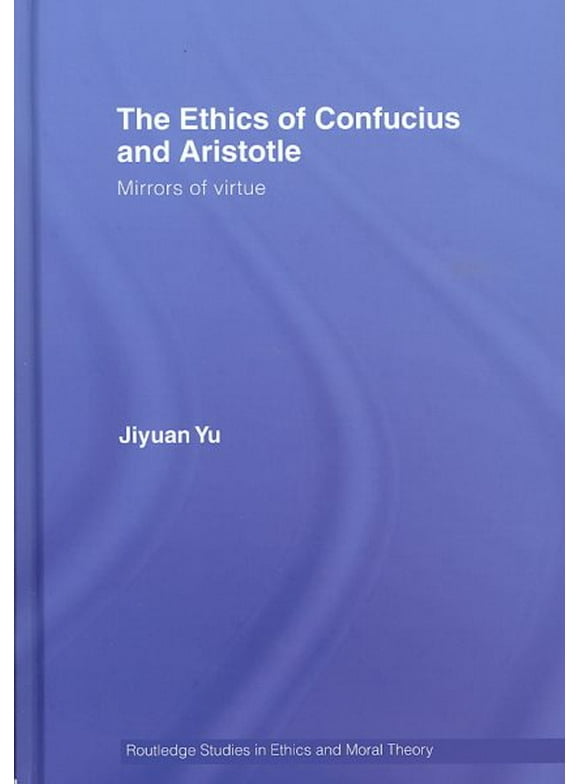 Pre-Owned Routledge Studies in Ethics and Moral Th The Ethics of Confucius and Aristotle, (Hardcover)