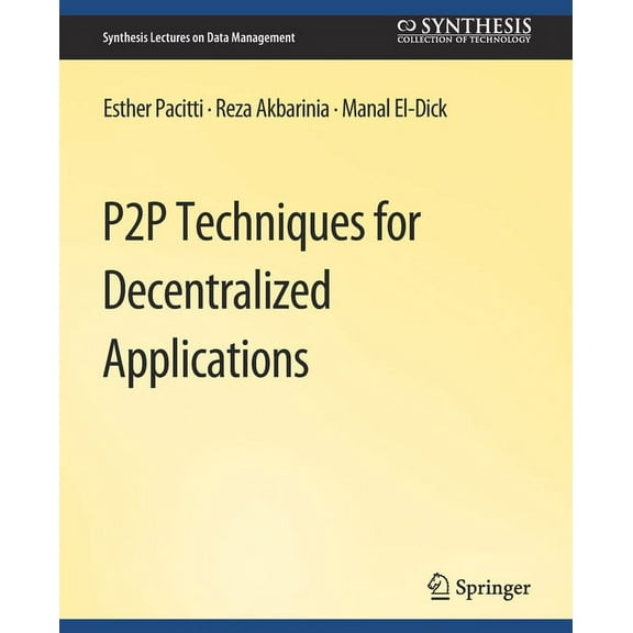 Synthesis Lectures on Data Management P2P Techniques for Decentralized Applications, (Paperback)