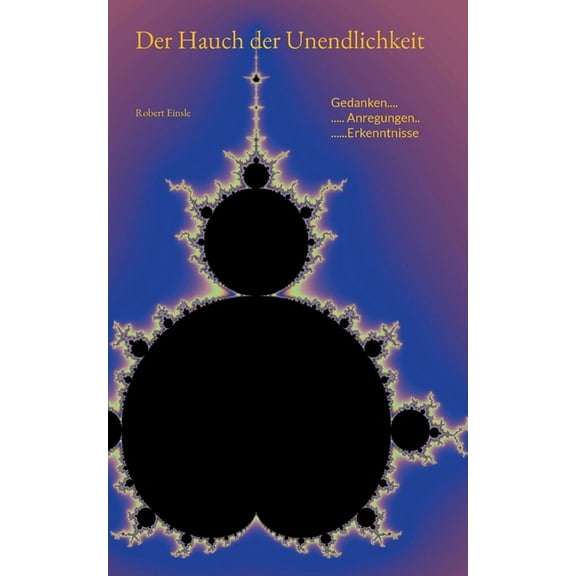 Der Hauch der Unendlichkeit: Gedanken, Anregungen........Erkenntnisse, (Paperback)