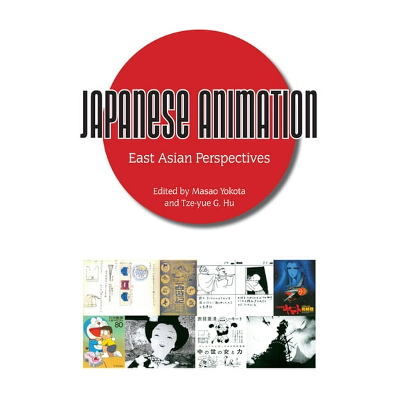 Japanese Animation: East Asian Perspectives, (Paperback)