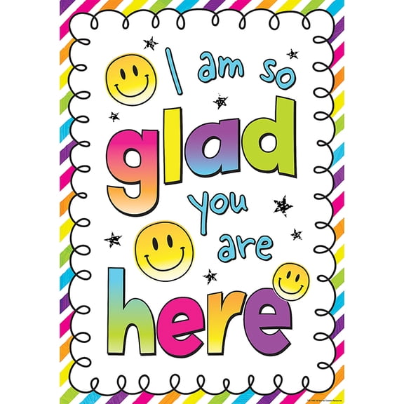 Teacher Created Resources TCR7480 13.37 x 19 in. I Am So Glad You Are Here Poster