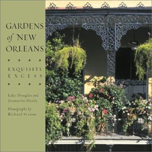 Pre-Owned Gardens of New Orleans: Exquisite Excess (Hardcover) 0811824217 9780811824217