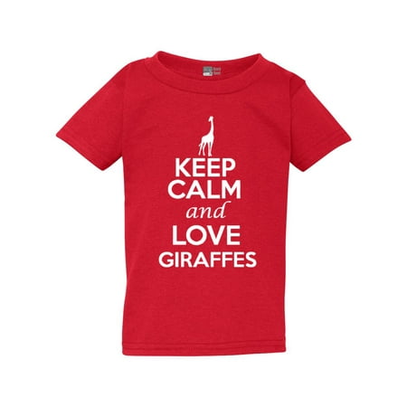 

Keep Calm And Love Giraffes Animal Lover Africa Funny Toddler Kids T-Shirt Tee