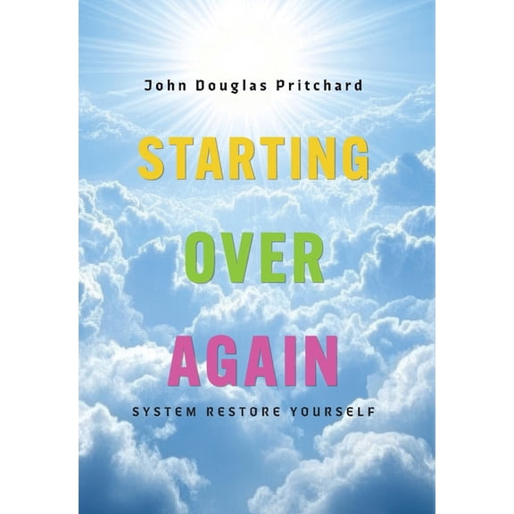 Starting Over Again: System Restore Yourself, (Hardcover)