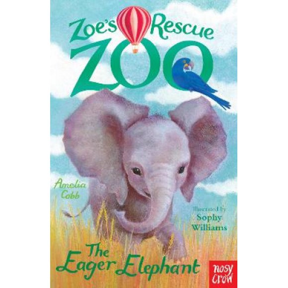 Zoe's Rescue Zoo: The Eager Elephant (Zoe's Rescue Zoo)